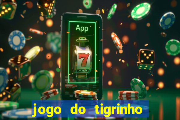 jogo do tigrinho falso para brincar